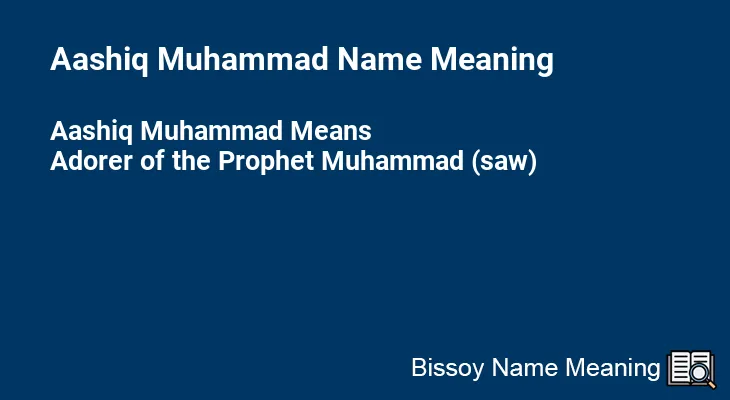 Aashiq Muhammad Name Meaning